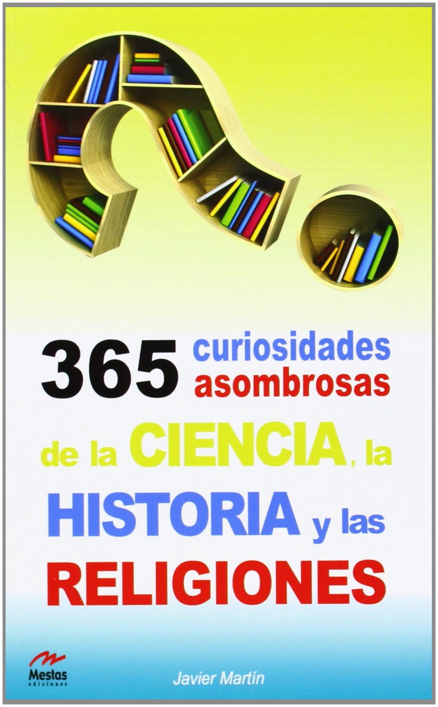 T-365 CURIOSIDADES DE LA CIENCIA, LA HISTORIA Y LAS RELIGIONES1866494978