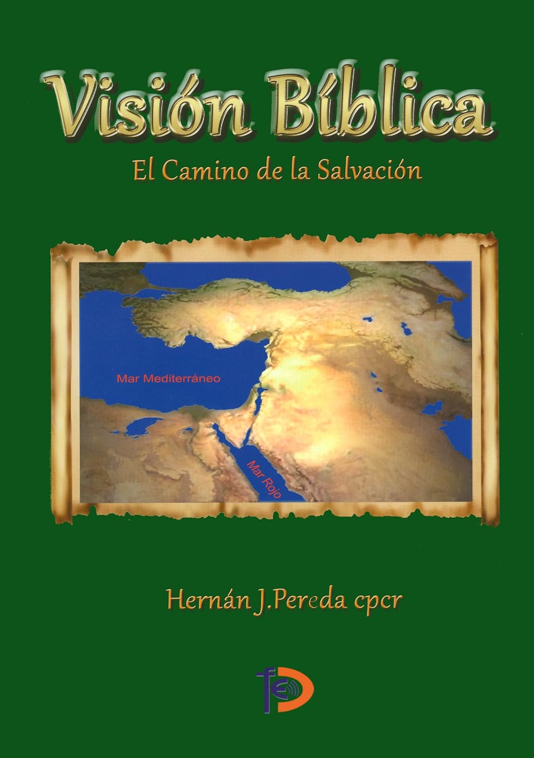 VISION BIBLICA. EL CAMINO DE LA SALVACION