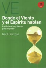 DONDE EL VIENTO Y EL ESPIRITU HABLAN. PARABOLA DE LUZ Y LIBERTAD PARA DESPERTAR