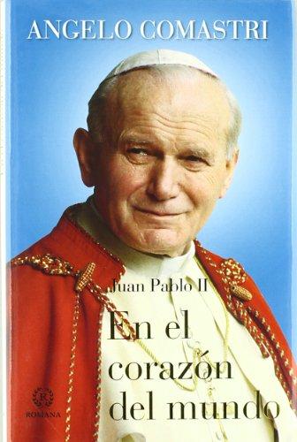 JUAN PABLO II EN EL CORAZON DEL MUNDO