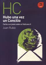 HUBO UNA VEZ UN CONCILIO. CARTA A UN JOVEN SOBRE EL VATICANO II