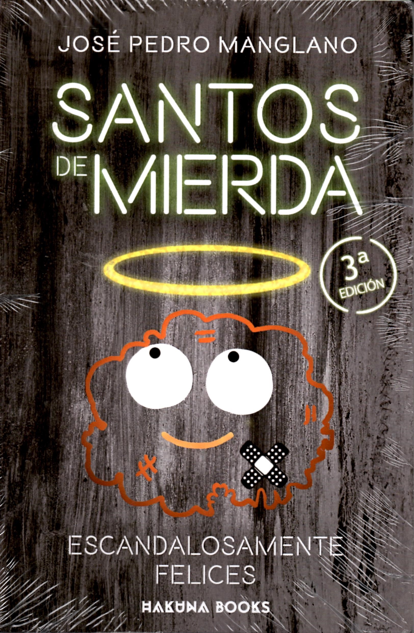 SANTOS DE MIERDA. ESCANDALOSAMENTE FELICES