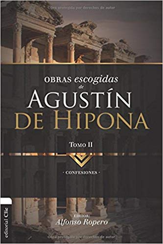 OBRAS ESCOGIDAS DE AGUSTIN DE HIPONA 2. CONFESIONES