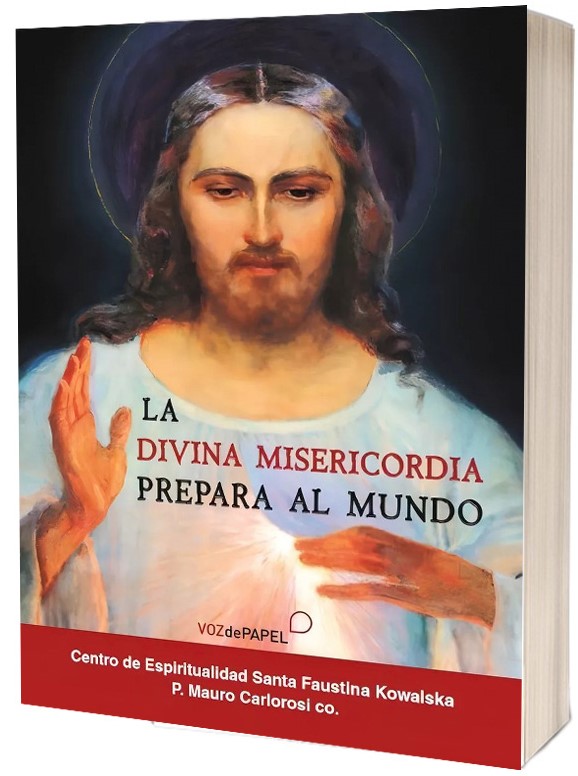 LA DIVINA MISERICORDIA PREPARA AL MUNDO