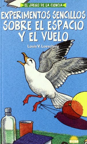EXPERIMENTOS SENCILLOS SOBRE EL ESPACIO Y EL VUELO