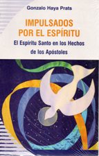 IMPULSADOS POR EL ESPIRITU. ESPIRITU SANTO EN LOS HECHOS DE LOS APOSTOLES