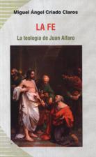 FE. LA TEOLOGIA DE JUAN ALFARO