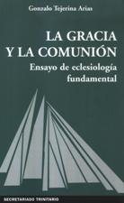 LA GRACIA Y LA COMUNION. ENSAYO DE ECLESIOLOGIA FUNDAMENTAL133005842