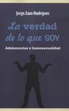 LA VERDAD DE LO QUE SOY. ADOLESCENTES Y HOMOSEXUALIDAD1708882687