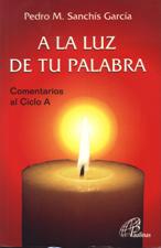 A LA LUZ DE TU PALABRA. CICLO A. COMENTARIOS940887253