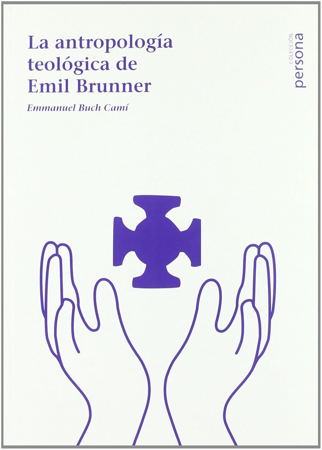 ANTROPOLOGIA TEOLOGICA DE EMIL BRUNNER1468932347