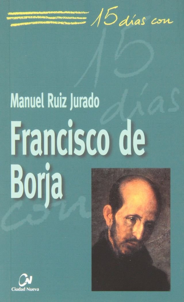Q-15 DIAS CON FRANCISCO DE BORJA