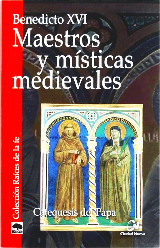 MAESTROS Y MISTICAS MEDIEVALES. CATEQUESIS DEL PAPA