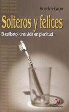 SOLTEROS Y FELICES. EL CELIBATO, UNA VIDA EN PLENITUD746482025
