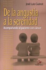 DE LA ANGUSTIA A LA SERENIDAD. ACOMPAÑANDO AL PACIENTE CON CANCER133005842