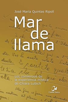 MAR DE LLAMA. LOS COMIENZOS DE LA EXPERIENCIA MISTICA DE CHIARA LUBICH133005842