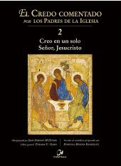 EL CREDO COMENTADO POR LOS PP DE LA IGLESIA 2. CREO EN UN SOLO SEÑOR, JESUCRISTO133005842