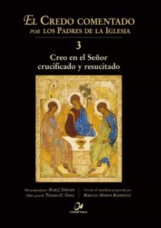 EL CREDO COMENTADO POR LOS PP DE LA IGLESIA 3. CREO EN EL SEÑOR CRUCIFICADO Y RESUCITADO940887253