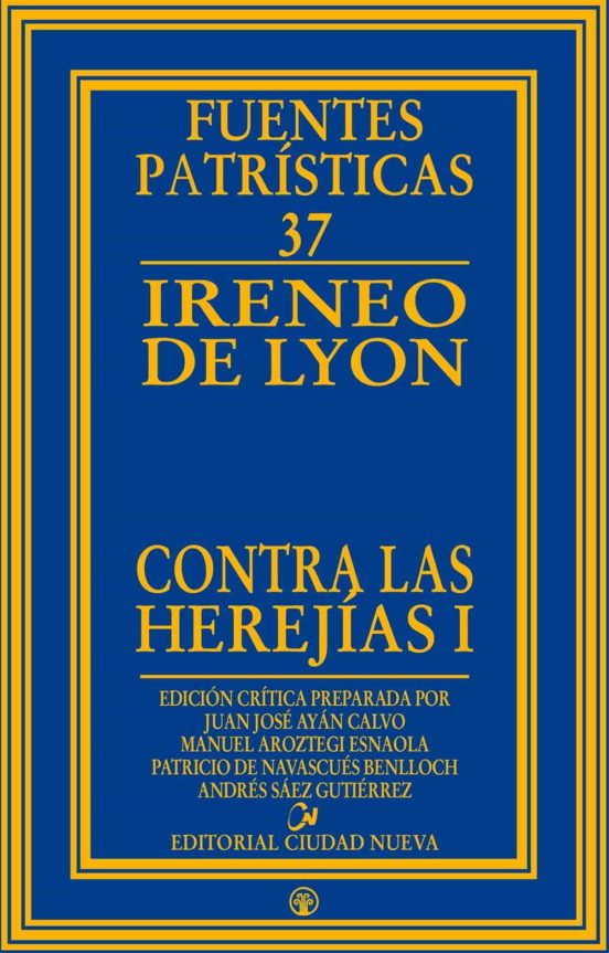 CONTRA LAS HEREJÍAS I. FUENTES PATRÍSTICAS448177888