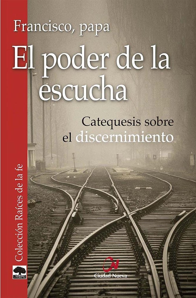 EL PODER DE LA ESCUCHA. CATEQUESIS SOBRE EL DISCERNIMIENTO302979570