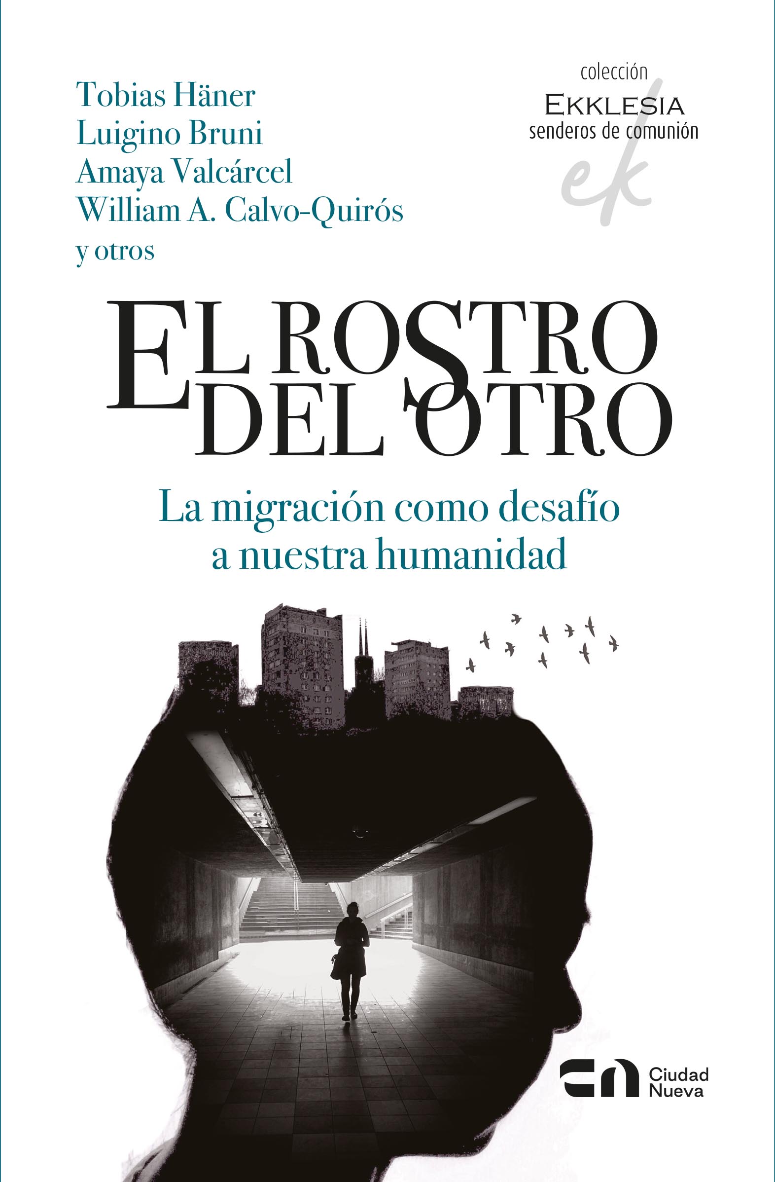 EL ROSTRO DEL OTRO. LA MIGRACIÓN COMO DESAFIO A NUESTRA HUMANIDAD