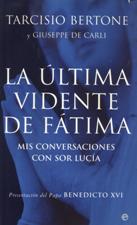 ULTIMA VIDENTE DE FATIMA. MIS CONVERSACIONES CON SOR LUCIA
