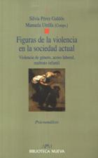 FIGURAS DE LA VIOLENCIA EN LA SOCIEDAD ACTUAL
