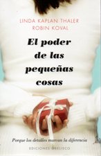 PODER DE LAS PEQUEÑAS COSAS. PORQUE LOS DETALLES MARCAN LA DIFERENCIA