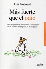 MAS FUERTE QUE EL ODIO. COMO ESCAPAR DE UN DESTINO FATAL Y CONVERTIRSE EN UN HOMBRE FELIZ A PESAR DE LA DESGRACIA133005842