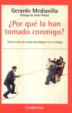 POR QUE LA HAN TOMADO CONMIGO? CASOS REALES DE ACOSO PSICOLOGICO EN EL TRAB