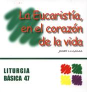 EUCARISTIA, EN EL CORAZON DE LA VIDA