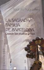 SAGRADA FAMILIA DE BARCELONA. CUANDO LAS PIEDRAS GRITAN