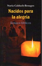 NACIDOS PARA LA ALEGRIA. RETAZOS BIBLICOS