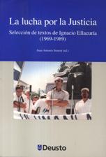 LUCHA POR LA JUSTICIA. SELECCION TEXTOS DE IGNACIO ELLACURIA (1969-1989)