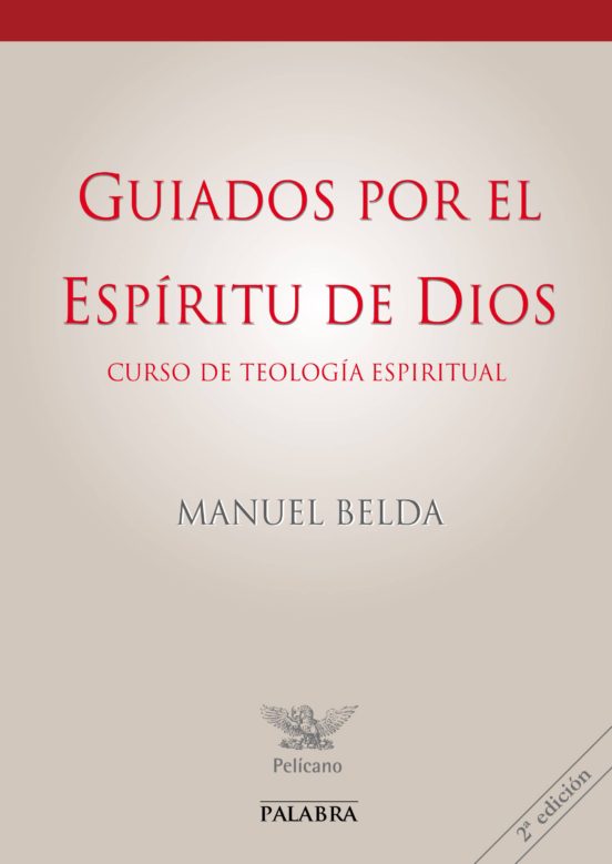 GUIADOS POR EL ESPIRITU DE DIOS. CURSO DE TEOLOGIA ESPIRITUAL
