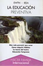 EDUCACION PREVENTIVA. MAS VALE PREVENIR QUE CURAR
