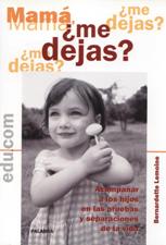 MAMA, ME DEJAS?. ACOMPAÑAR A LOS HIJOS EN LAS PRUEBAS Y SEPARACIONES DE LA133005842