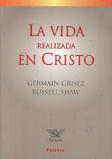 LA VIDA REALIZADA EN CRISTO