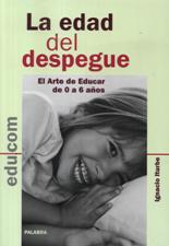 EDAD DEL DESPEGUE. EL ARTE DE EDUCAR DE 0 A 6 AÑOS