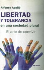 LIBERTAD Y TOLERANCIA EN UNA SOCIEDAD PLURAL. EL ARTE DE CONVIVIR