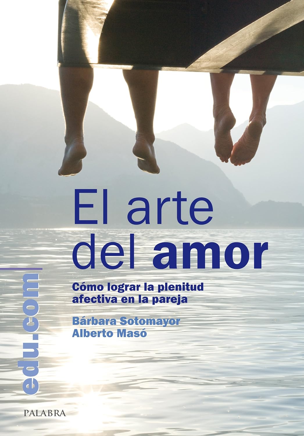 ARTE DEL AMOR. COMO LOGRAR LA PLENITUD AFECTIVA EN LA PAREJA133005842