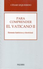 PARA COMPRENDER EL VATICANO II. SINTESIS HISTORICA Y DOCTRINAL133005842