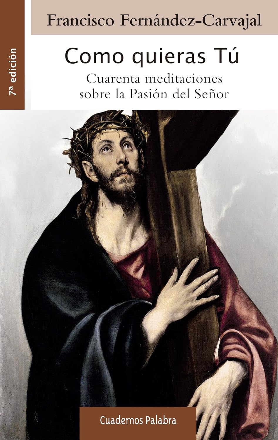 COMO QUIERAS TÚ. CUARENTA MEDITACIONES SOBRE LA PASIÓN DEL SEÑOR