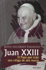 JUAN XXIII. EL PAPA QUE TRAJO UNA RAFAGA DE AIRE NUEVO