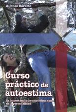 CURSO PRACTICO DE AUTOESTIMA. LA IMPORTANCIA DE UNA ESTIMA SANA EN LA PERSO1929117598
