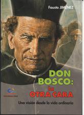 DON BOSCO: LA OTRA CARA. UNA VISION DESDE LA VIDA ORDINARIA751198029