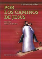 POR LOS CAMINOS DE JESUS. RELATOS SOBRE EL REINO