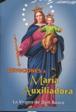 DEVOCIONES A MARIA AUXILIADORA. LA VIRGEN DE DON BOSCO