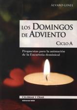 DOMINGOS DE ADVIENTO. CICLO A. PROPUESTAS PARA LA ANIMACION DE LA EUCARISTI