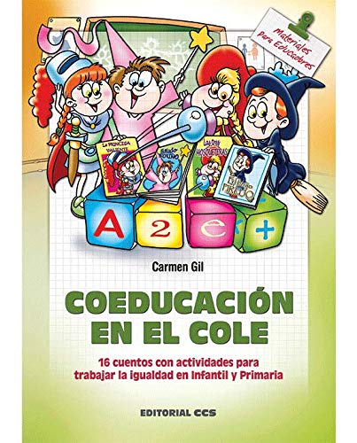 COEDUCACION EN EL COLE. 16 CUENTOS CON ACTIVIDADES PARA TRABAJAR LA IGUALDA365370656